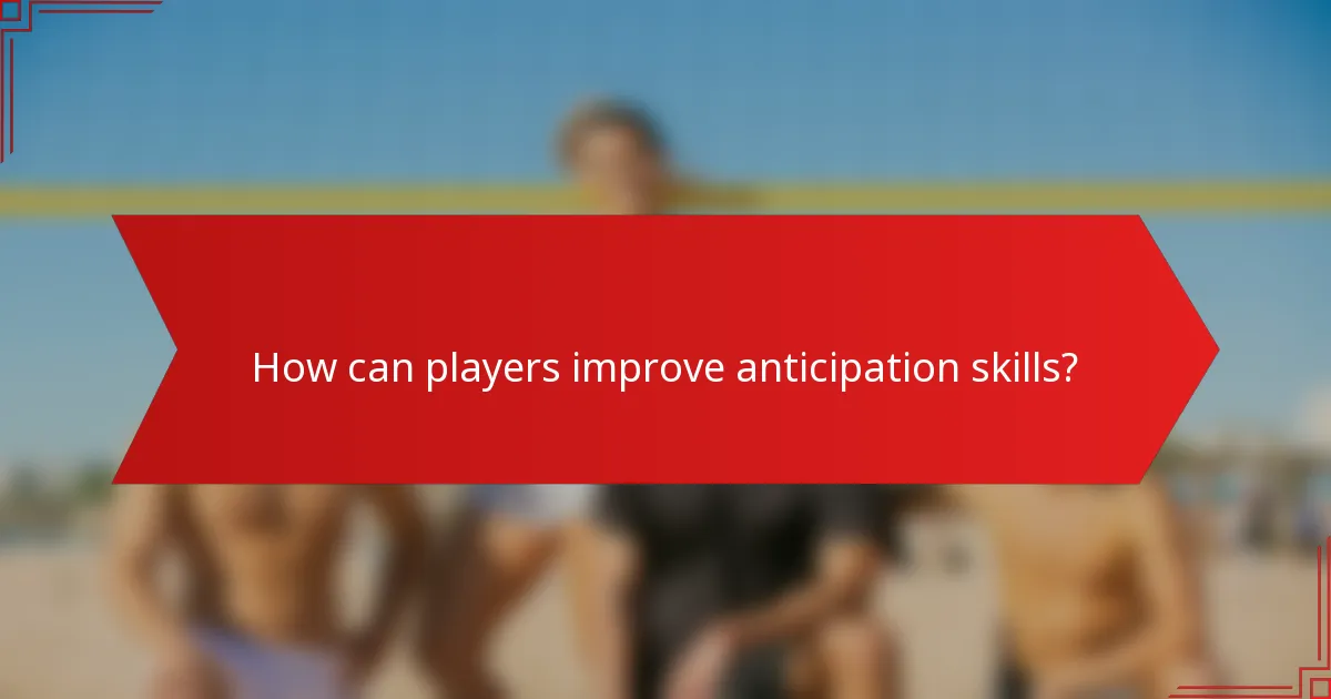 How can players improve anticipation skills?