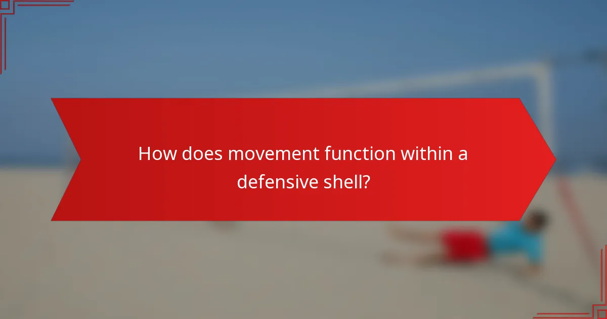 How does movement function within a defensive shell?