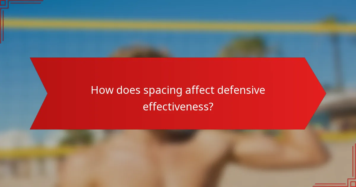 How does spacing affect defensive effectiveness?