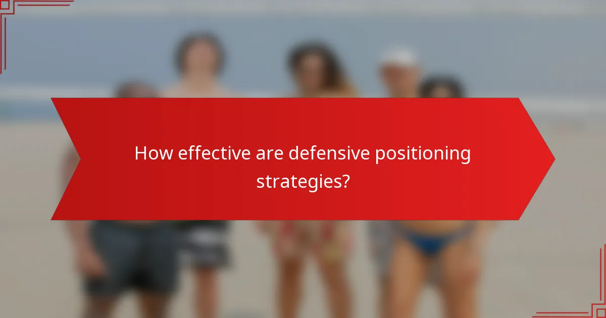 How effective are defensive positioning strategies?