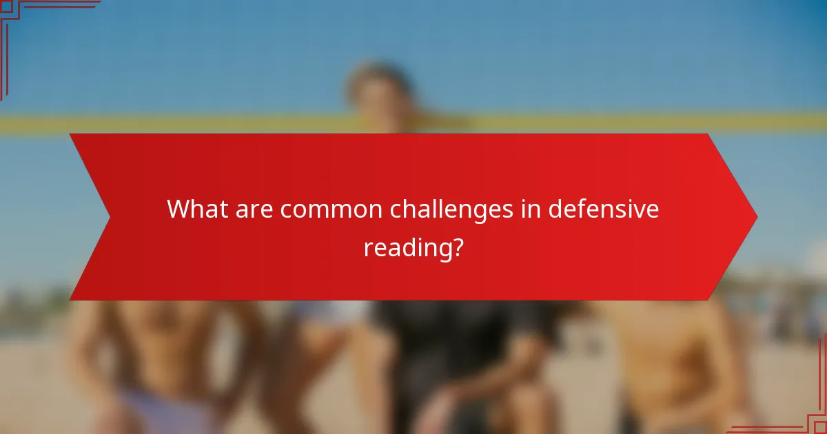 What are common challenges in defensive reading?